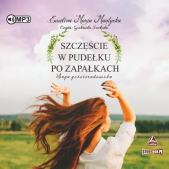 Mantycka Ewelina Maria - Szczęście w pudełkupo zapałkach. okładka ksiązki audio