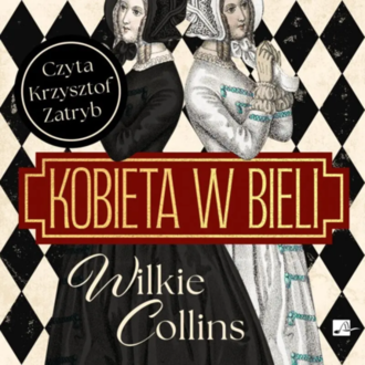 Collins Wilkie - Kobieta w bieli. okładka książki audio
