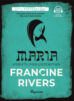 Rivers Francine - Maria. Kobieta posłuszeństwa. okładka książki audio