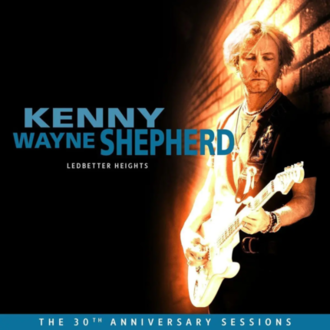 SHEPHERD KENNY WAYNE - Ledbetter Heights. The 30th Anniversary Sessions. Okładka płyty