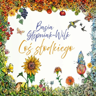 STĘPNIAK-WILK BASIA - Coś słodkiego. Okładka płyty