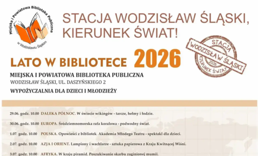 LATO W BIBLIOTECE 2026. PROJEKT 'STACJA WODZISŁAW ŚLĄSKI, KIERUNEK ŚWIAT'