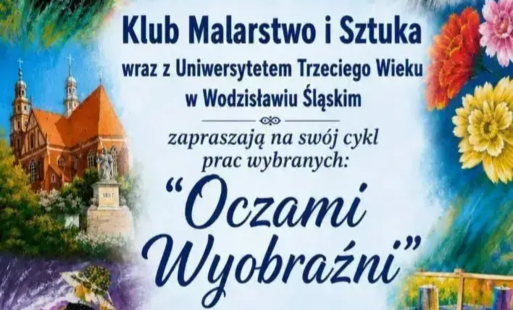 KLUB MALARSTWO I SZTUKA, WUTW. 'OCZAMI WYOBRŹNI' WERNISAŻ WYSTAWY. GALERIA POD FIKUSEM - 10 września, godz. 17.00
