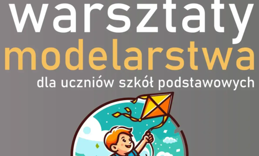 MINILATAWCE. WARSZTATY MODELARSTWA DLA UCZNIÓW SZKÓŁ PODSTAWOWYCH - 29 września 2026, godz. 15.30-17.30