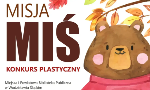 MISJA: MIŚ 2026. KONKURS PLASTYCZNY DLA DZIECI - do 14 listopada 2026