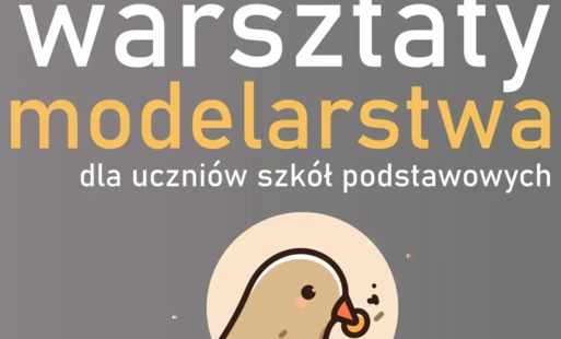 PTASZKI. WARSZTATY MODELARSTWA DLA UCZNIÓW SZKÓŁ PODSTAWOWYCH - 28 października 2026, godz. 15.30-17.00