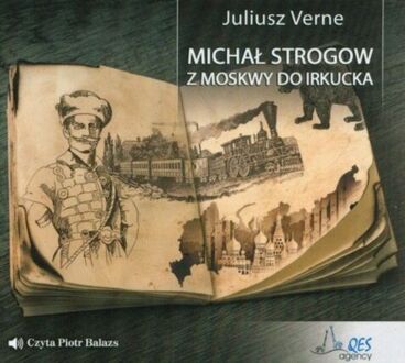 VERNE JULIUSZ - MICHAŁ STROGOW. Z MOSKWY DO IRKUCKA. okładka książki audio