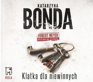 BONDA KATARZYNA – HUBERT MEYER PSYCHOLOG ŚLEDCZY 5. KLATKA DLA NIEWINNYCH. okładka książki audio